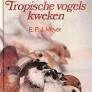 tropische vogels kweken Voliere handboek, Boeken, Dieren en Huisdieren, Zo goed als nieuw, Vogels, Ophalen of Verzenden