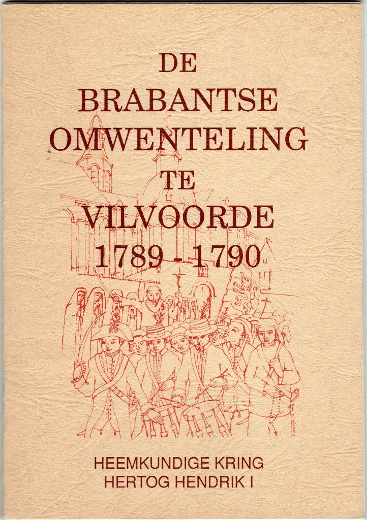 De Brabantse Omwenteling te Vilvoorde 1789-1790, Boeken, 20e eeuw of later, Verzenden, Dr A.L.E. Verheyden, Zo goed als nieuw