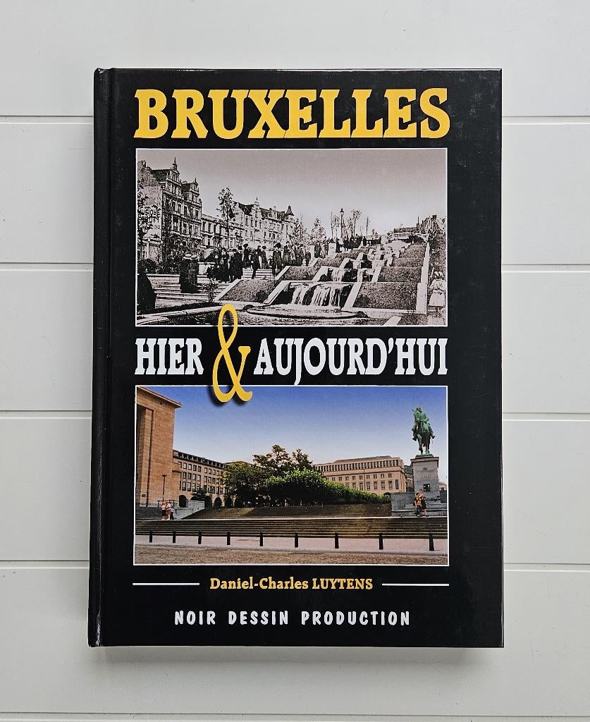 Bruxelles hier et aujourd'hui, Livres, Enlèvement ou Envoi, Comme neuf, Daniel-Charles Luytens