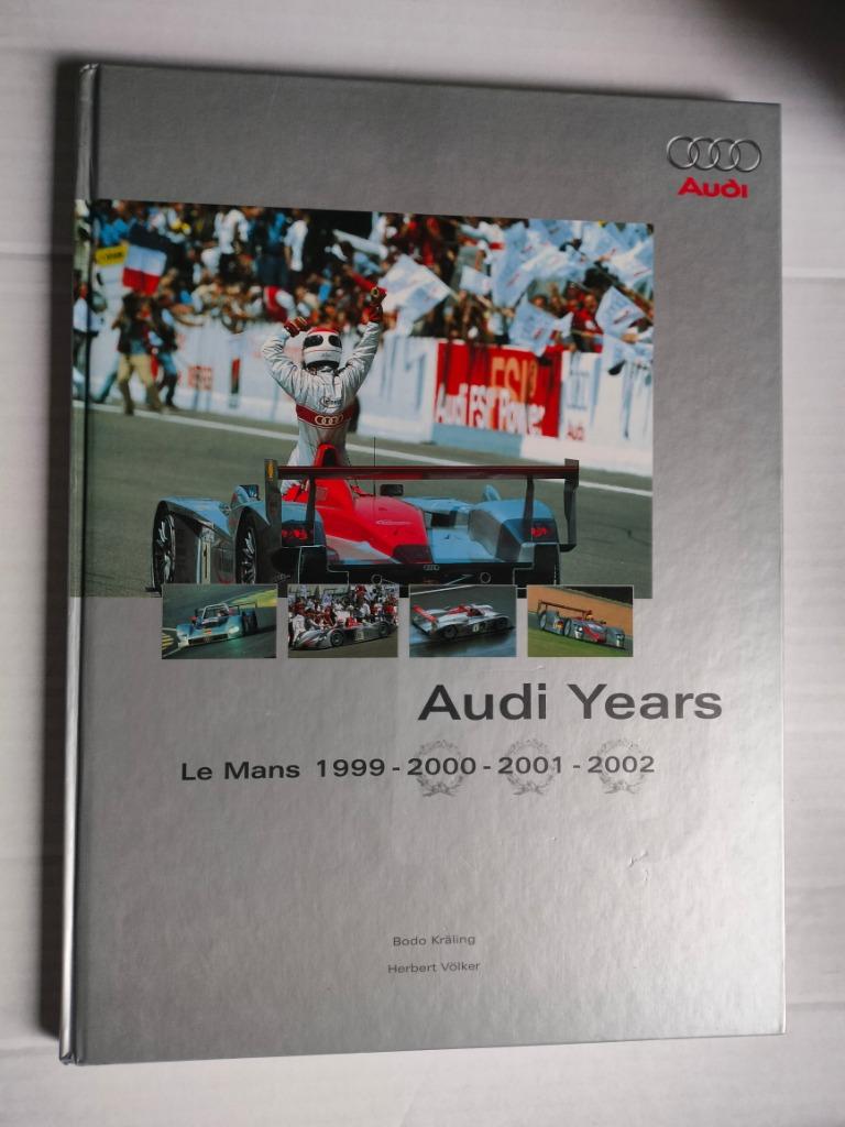 Audi Years: Le Mans 1999 - 2000 - 2001 - 2002 KRALING Bodo, Boeken, KRALING Bodo Herbert Volk, Ophalen of Verzenden, Zo goed als nieuw