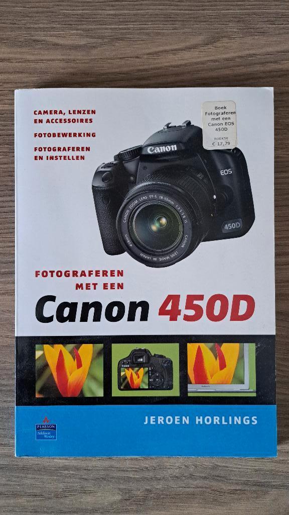 Fotograferen met een Canon 450D, Boeken, Ophalen of Verzenden, Zo goed als nieuw, Fotograferen en Filmen