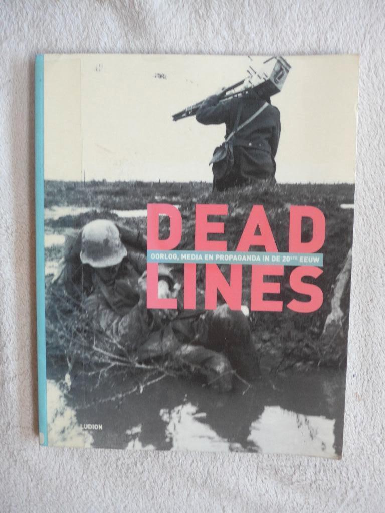 DEAD Lines -oorlog , media en propaganda in de 20st eeuw, Ophalen of Verzenden, Tweede Wereldoorlog, Gelezen, Overige onderwerpen