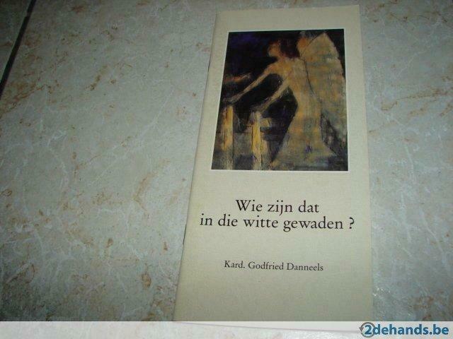 Kardinaal Danneels - Wie zijn dat in die witte gewaden ?, Enlèvement ou Envoi, Neuf