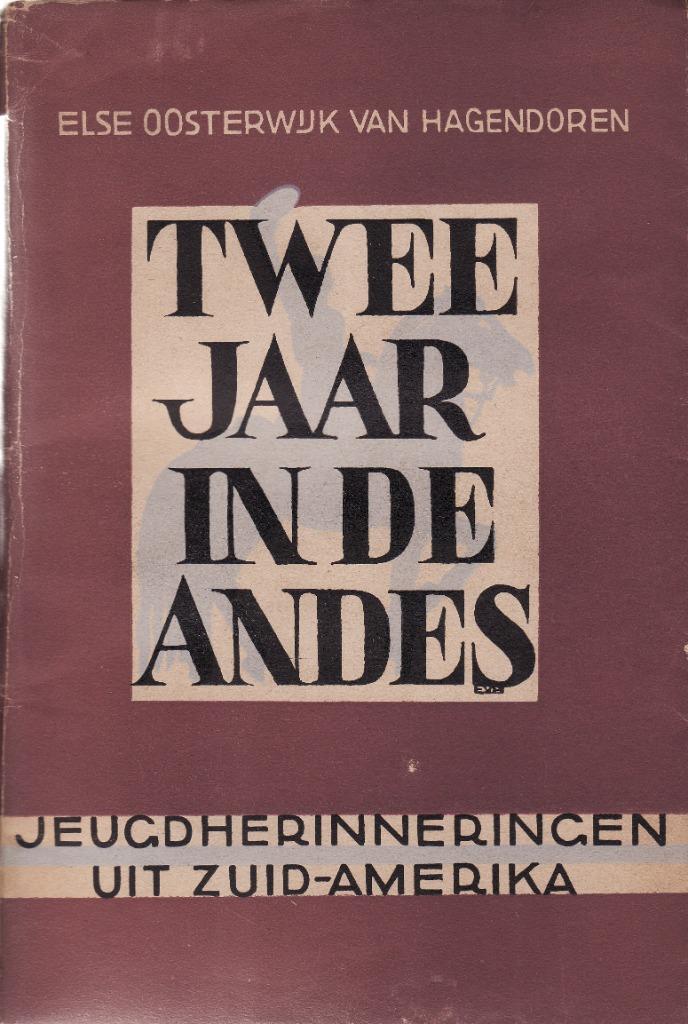 Twee jaar in de Andes/Else Oosterwijck Van Hagendoren 1943, Enlèvement ou Envoi