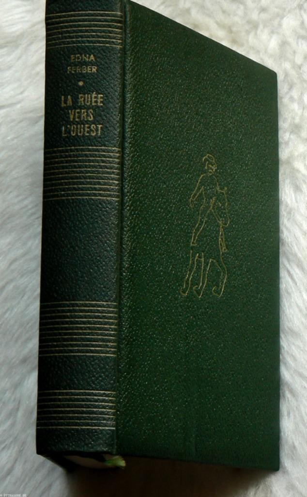 LIVRE RELIÉ CUIR Edna Ferber LA RUEE VERS L OUEST, Ophalen, België, Edna FERBER, Zo goed als nieuw