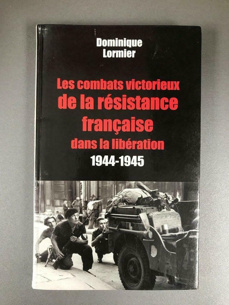 Les Combats victorieux de la résistance française dans... -, Enlèvement ou Envoi, Utilisé, Autres sujets/thèmes, Dominique Lormier