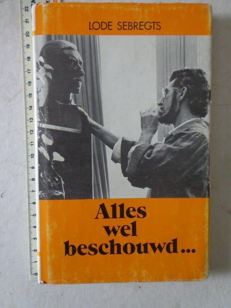 kunstboek Lode Sebregts "Alles wel beschouwd..." 1981, Gelezen, Ophalen of Verzenden, Schilder- en Tekenkunst, Lode Sebregts
