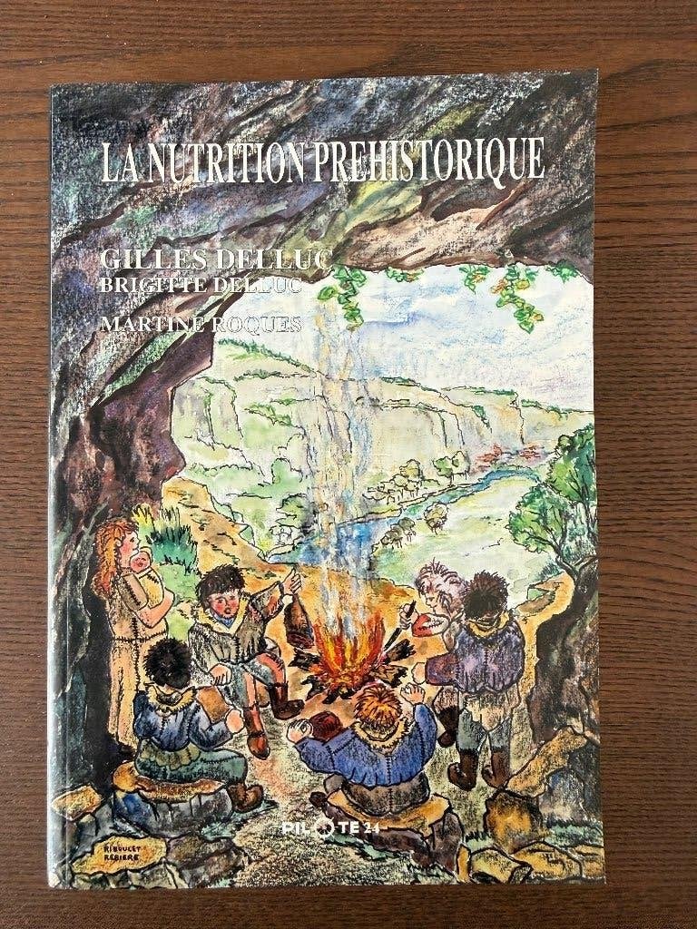 La nutrition préhistorique - G. Delluc & M. Roques, Enlèvement ou Envoi, Comme neuf, Gilles Delluc, Brigitte Delluc et Martine Roques