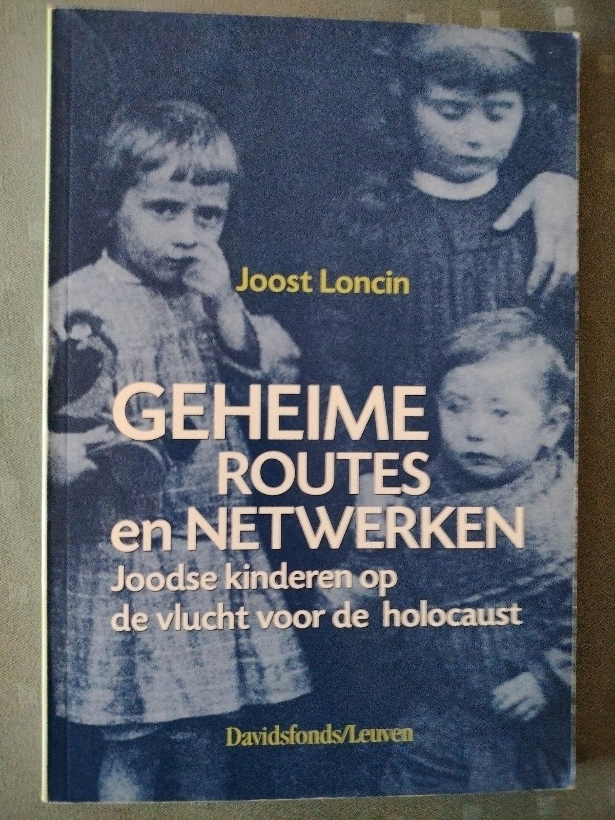 Geheime routes en netwerken. Joodse kinderen op de vlucht .., Ophalen of Verzenden