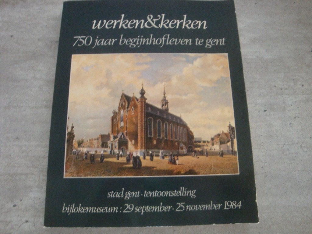 WERKEN & KERKEN -750 JAAR BEGIJNHOFLEVEN TE GENT, Ophalen of Verzenden, Gelezen
