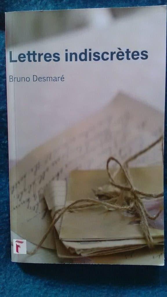 "Lettres indiscrètes" Bruno Desmaré (2025) dédicacé, Livres, Neuf, Enlèvement ou Envoi, Belgique, Bruno Desmaré