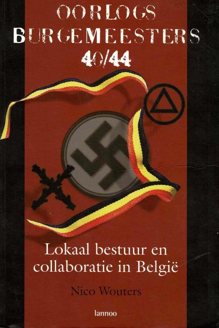Oorlogsburgemeesters 40/44: lokaal bestuur en collaboratie, Ophalen of Verzenden, Gelezen