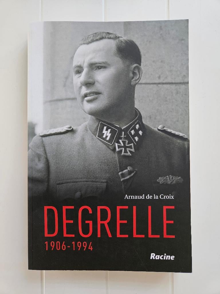 Degrelle : 1906-1994, Arnaud de la Croix, Enlèvement ou Envoi, Comme neuf, Deuxième Guerre mondiale