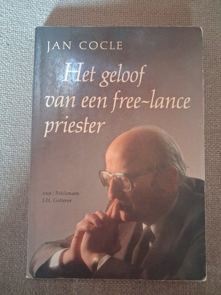 HET GELOOF VAN EEN FREE-LANCE PRIESTER - JAN COCLE, Enlèvement ou Envoi, Christianisme | Catholique
