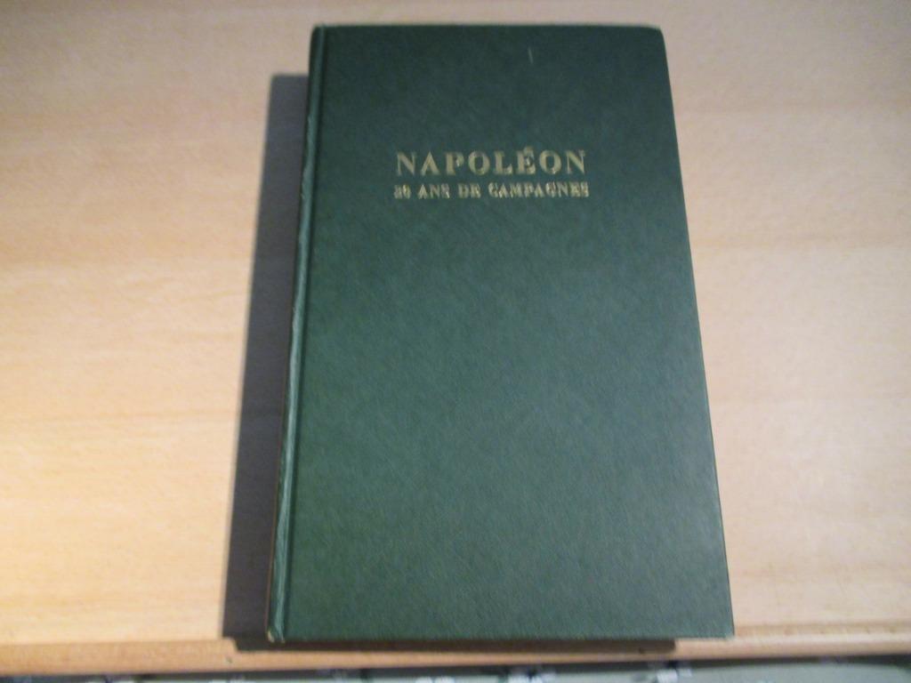 Napoléon 20 ans de Campagnes – Cdt Henry Lachouque (avec voi, Autres régions, Enlèvement ou Envoi, 19e siècle, Utilisé