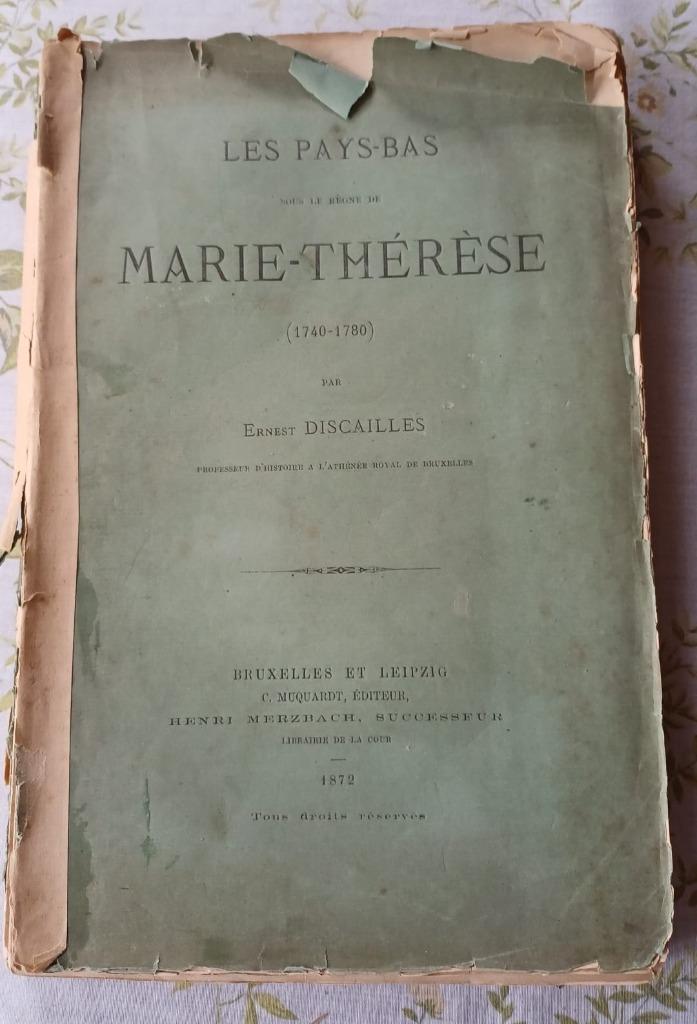 Les Pays-Bas sous le Règne de Marie-Thérèse par Ernest Disca, Enlèvement ou Envoi, 17e et 18e siècles, Ernest Discailles