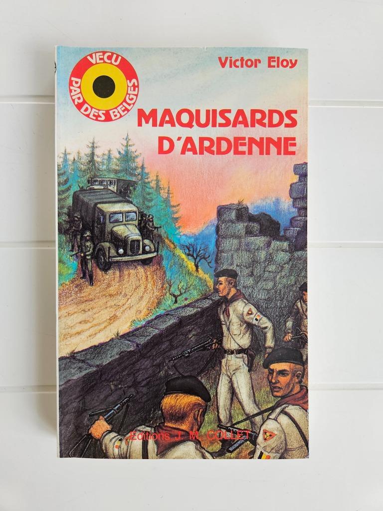 Maquisards d’Ardenne, Enlèvement ou Envoi, Deuxième Guerre mondiale, Utilisé, Victor Eloy