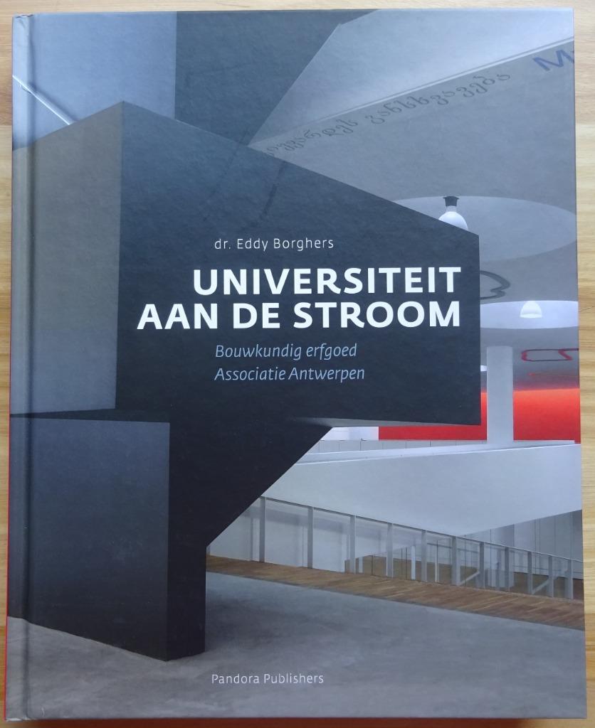 Universiteit aan de Stroom, Bouwkundig erfgoed 2016 Pandora, Nieuw, Ophalen of Verzenden, Borghers Eddy, Overige onderwerpen