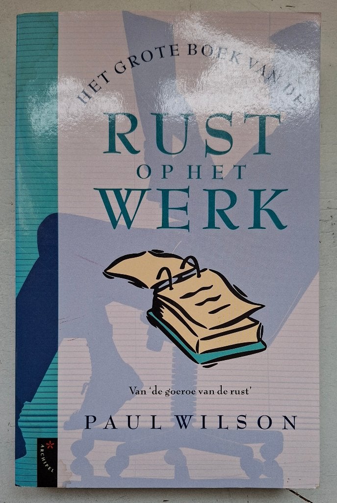Het grote boek van de rust op het werk, Livres, Paul Wilson, Psychologie sociale, Enlèvement, Utilisé