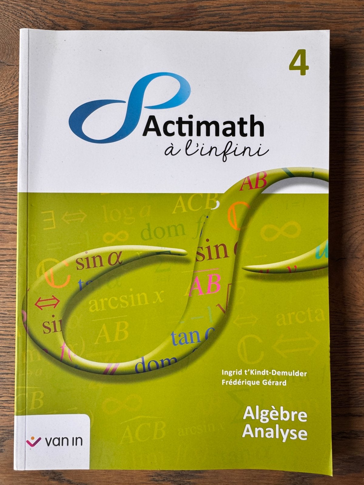 Actimath a l’infini - 4 - Algèbre analyse, Enlèvement ou Envoi, Mathématiques A