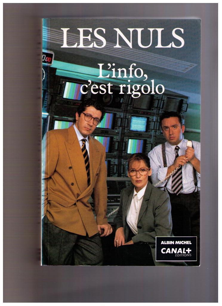 Les Nuls, L'info, c'est rigolo - Albin Michel / Canal + 1992, Ophalen of Verzenden, Zo goed als nieuw, Anekdotes en Observaties