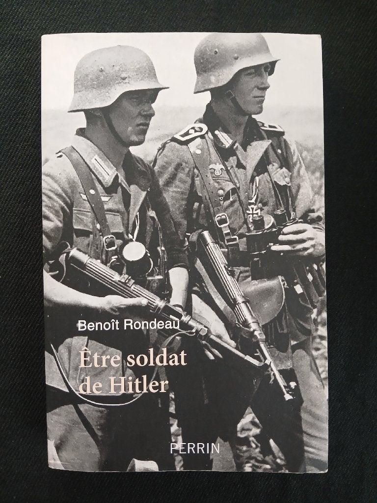 Etre soldat de Hitler, Enlèvement ou Envoi, Deuxième Guerre mondiale, Utilisé, Benoît Rondeau