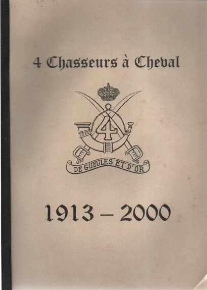 4 CHASSEURS à CHEVAL - 1913-2000  ( Jean-Pierre GUERIN ), Neuf, Enlèvement ou Envoi, SANDFURTH, SCHOELS et BINAME, Armée de terre