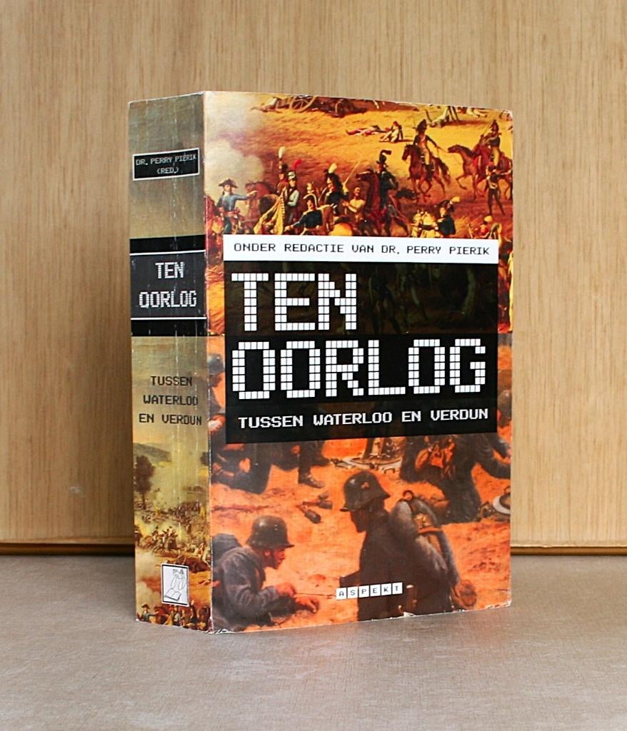 Ten oorlog. Tussen Waterloo en Verdun., Gelezen, Dr. Perry Pierik e.a., Ophalen of Verzenden, Voor 1940