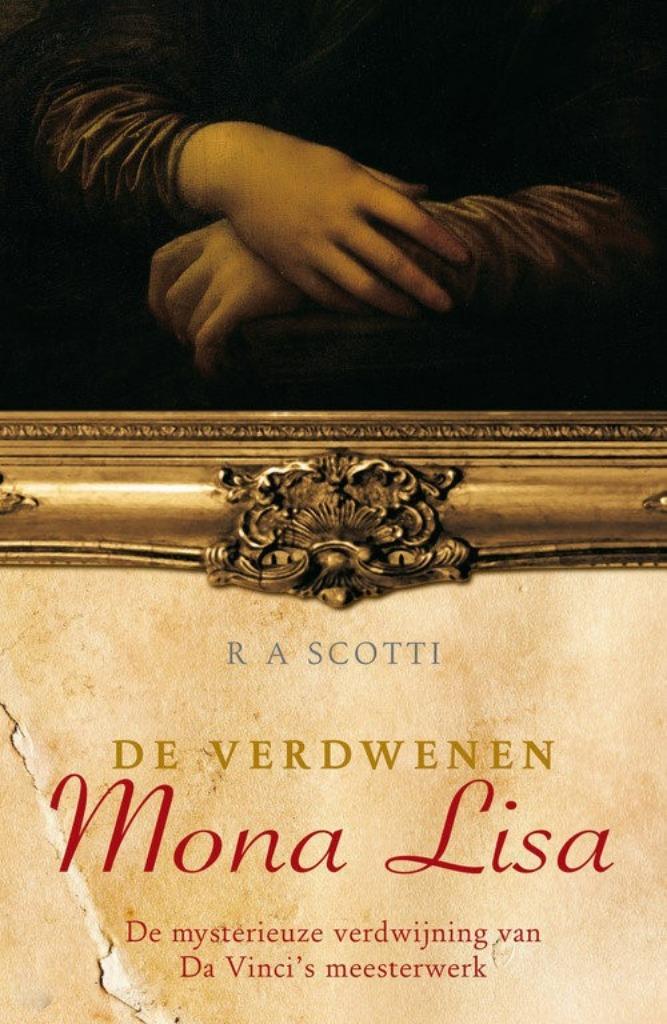 De verdwenen Mona Lisa R A Scotti, Ophalen of Verzenden, Gelezen, R A Scotti