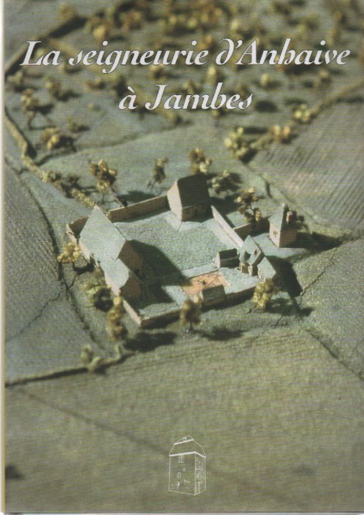 La seigneurie d'Anhaive à Jambes ( Jacques TOUSSAINT ) 2005, Enlèvement ou Envoi, Neuf, COLLECTIF