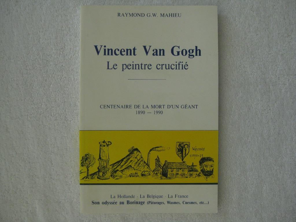 Borinage – Van Gogh – Raymond Mahieu – 1990 dédicacé, Livres, Enlèvement ou Envoi, Utilisé