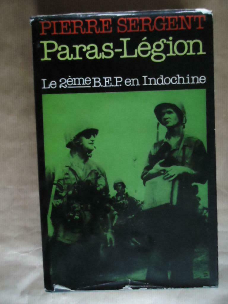 PIERRE SERGENT // PARAS - LEGION LE 2ème B.E.P. EN INDOCHINE, Livres, Enlèvement ou Envoi, Utilisé