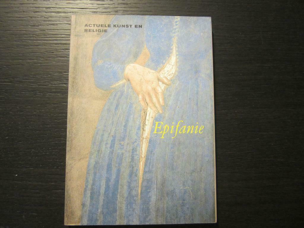 Epifanie  -Actuele kunst in België- Rolf Quaghebeur, Ophalen of Verzenden