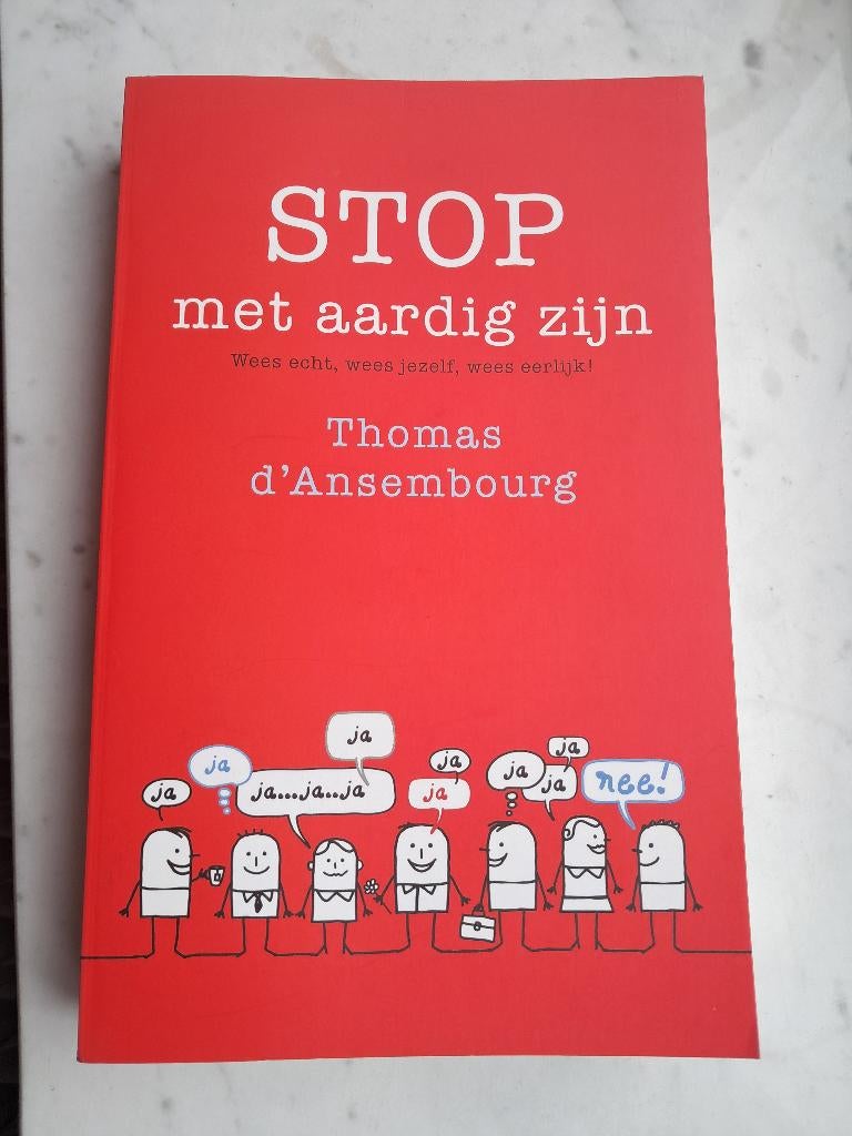 Stop met aardig zijn - Thomas d'Ansembourg, Boeken, Sociale psychologie, Thomas d'Ansembourg, Nieuw, Ophalen of Verzenden