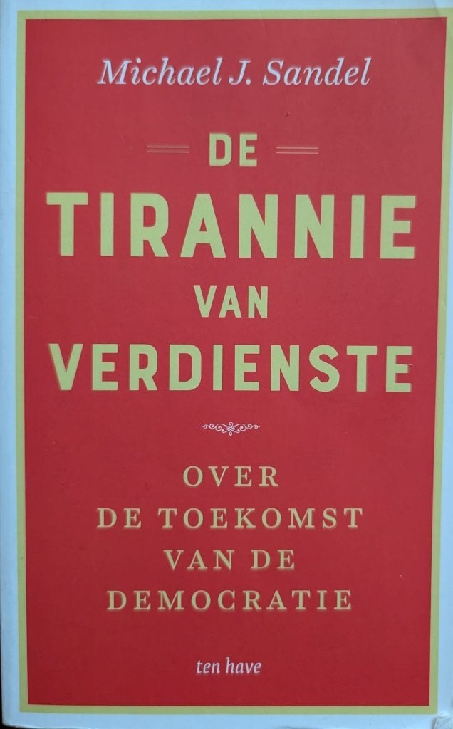 De Tirannie Van Verdienste, Boeken, Ophalen of Verzenden, Zo goed als nieuw, Hoger Onderwijs, Michael J. Sandel