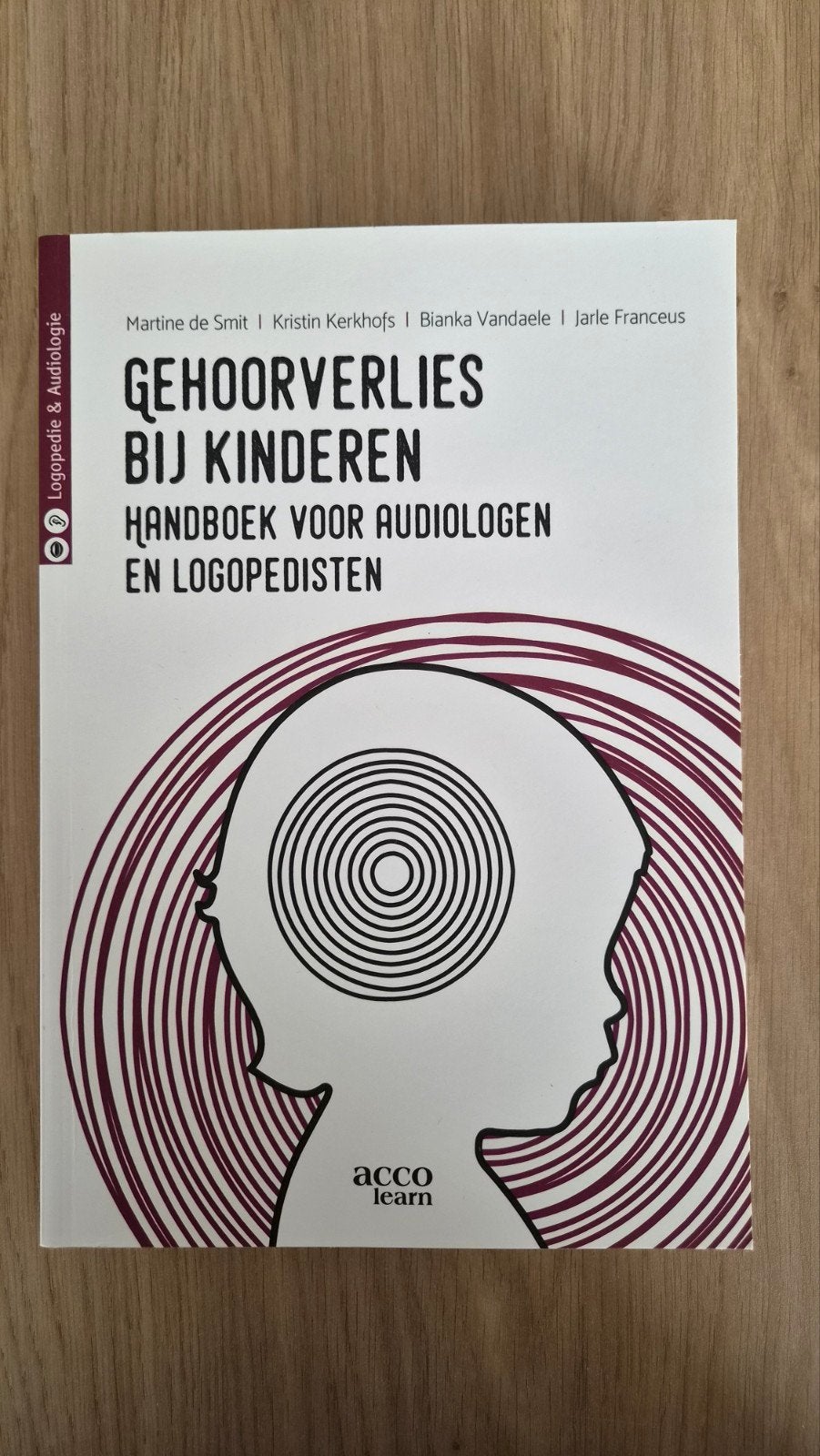 Gehoorverlies bij kinderen, logo 1e hoger, Nieuwe staat, Boeken, Ophalen of Verzenden, Nieuw, Hoger Onderwijs, Martine De Smit; Jarle Franceus; Kristin Kerkhofs; Bianka Van...