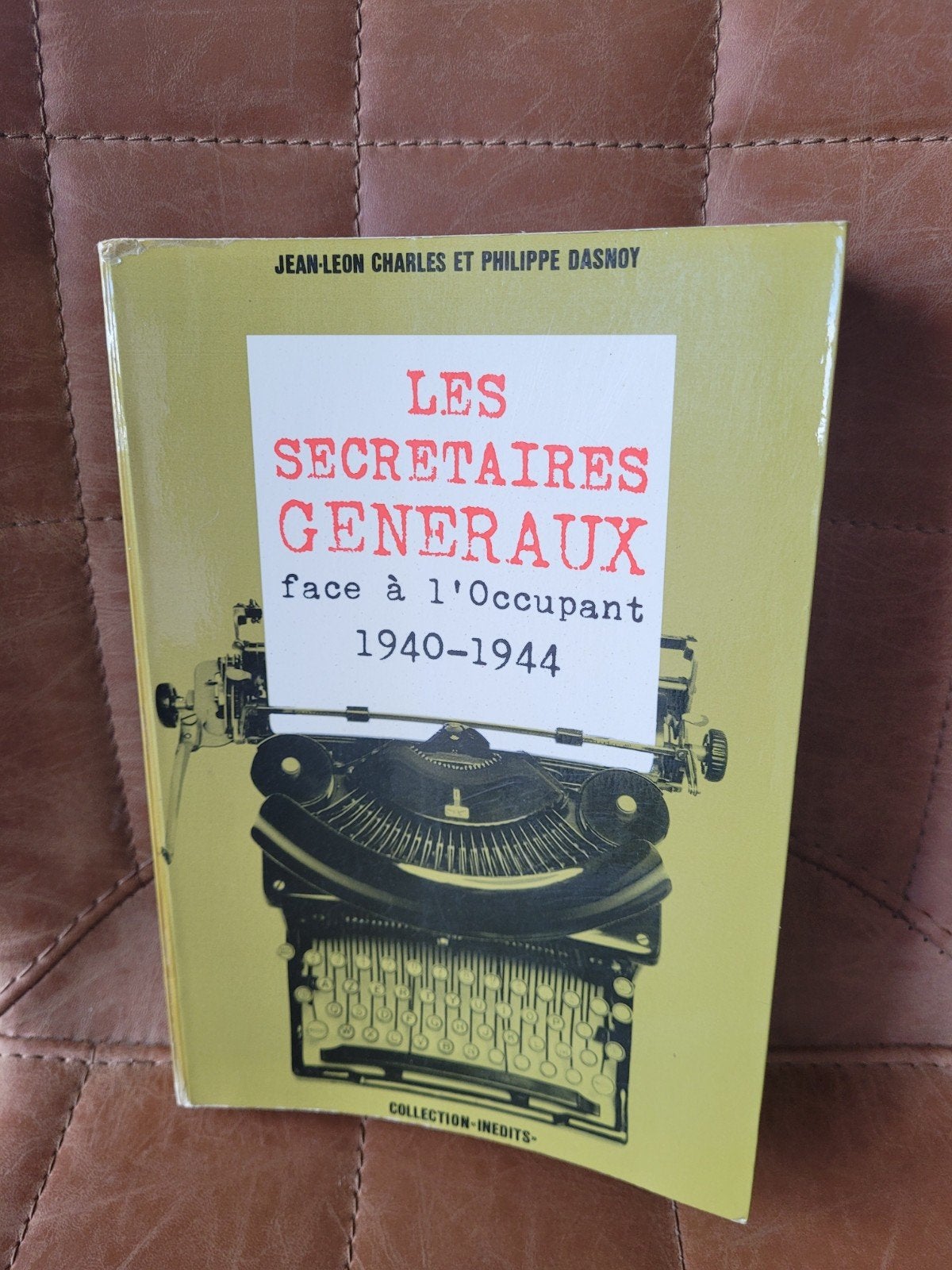 Les Secrétaires Généraux face à l'Occupant 1940-1944, Boeken, Oorlog en Militair, Ophalen of Verzenden