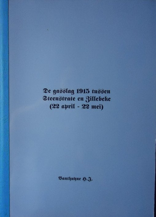 De gasslag 1915 tussen Steenstratee Zillebeke (22 april-22 m, Livres, Guerre & Militaire, Enlèvement ou Envoi