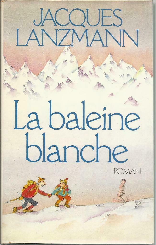 LA BALEINE BLANCHE - JACQUES LANZMANN, Livres, Romans, Utilisé, Europe autre, Enlèvement ou Envoi