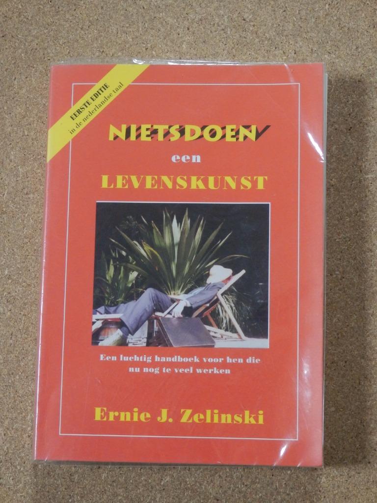 Nietsdoen, een levenskunst - Ernie J. Zelinski, Livres, Psychologie, Enlèvement ou Envoi, Utilisé, Autres sujets/thèmes, Ernie J. Zelinski