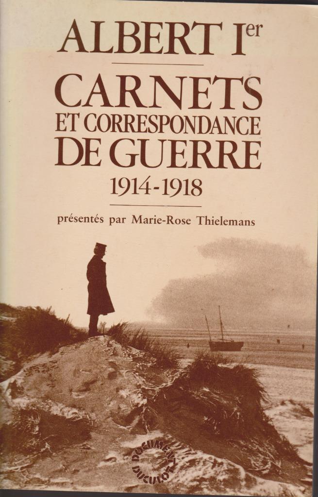 ALBERT 1er - Carnets et correspondance de guerre 1914-1918, Boeken, Marie-Rose THIELEMANS, Nieuw, Ophalen of Verzenden, Voor 1940