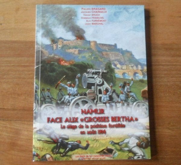 Namur face aux "Grosses Bertha" - le siège d' août 1914, Livres, Enlèvement ou Envoi, Avant 1940, Utilisé