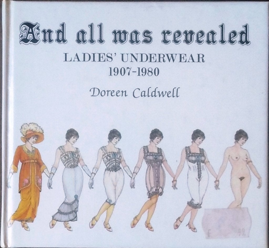 And all was revealed - Ladies Underwear 1907-1980, Livres, Mode, Enlèvement ou Envoi