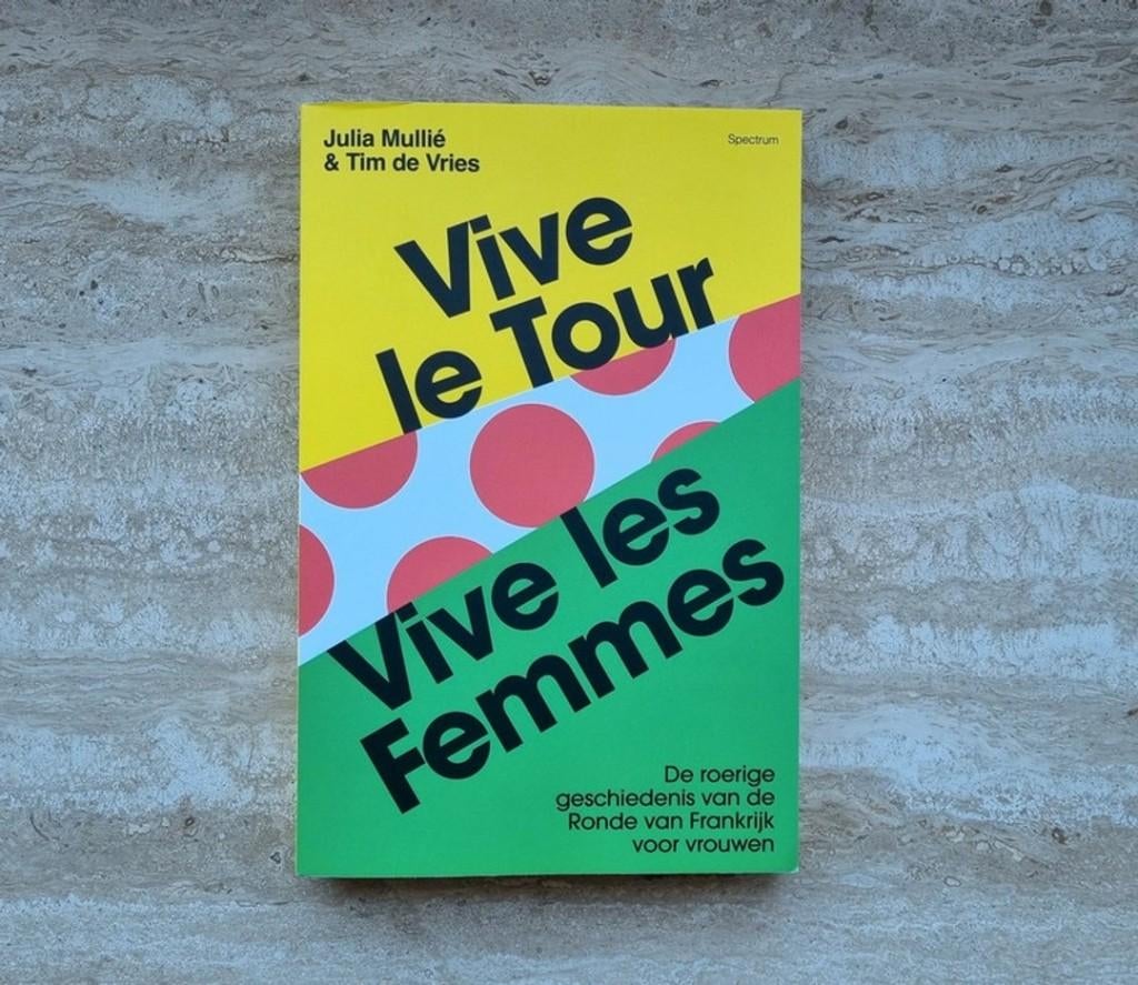 Vive le Tour, vive les femmes, Ronde van Frankrijk vrouwen, Verzenden, Nieuw, Lopen en Fietsen, Julia Mullié