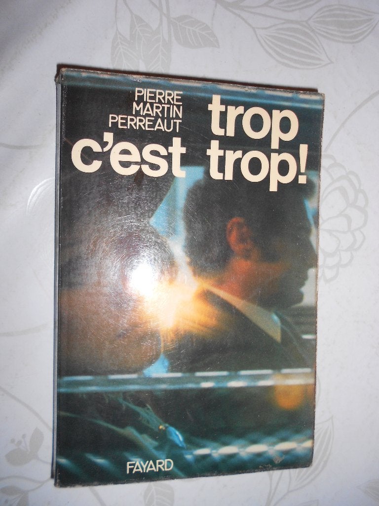 Pierre Martin Perreaut, "Trop, c'est trop !", Gelezen, Europa overig, Pierre Martin Perreaut, Ophalen of Verzenden