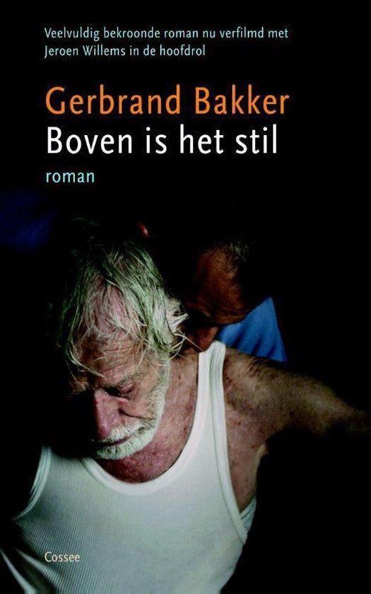 Te Koop Boek BOVEN IS HET STIL Gerbrand Bakker, Gerbrand Bakker, Enlèvement ou Envoi, Comme neuf, Pays-Bas