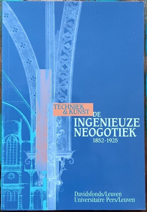 De ingenieuze neogotiek 1852-1925. Techniek & kunst, Verzenden, Diverse auteurs, Zo goed als nieuw, Stijl of Stroming