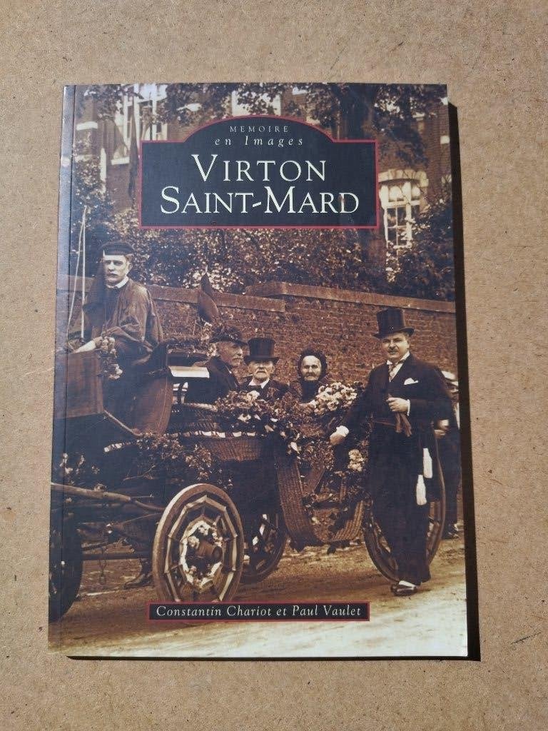 Mémoires en images - Virton / Saint-Mard, Boeken, Geschiedenis | Nationaal, Ophalen of Verzenden, Zo goed als nieuw, Chariot - Vaulet