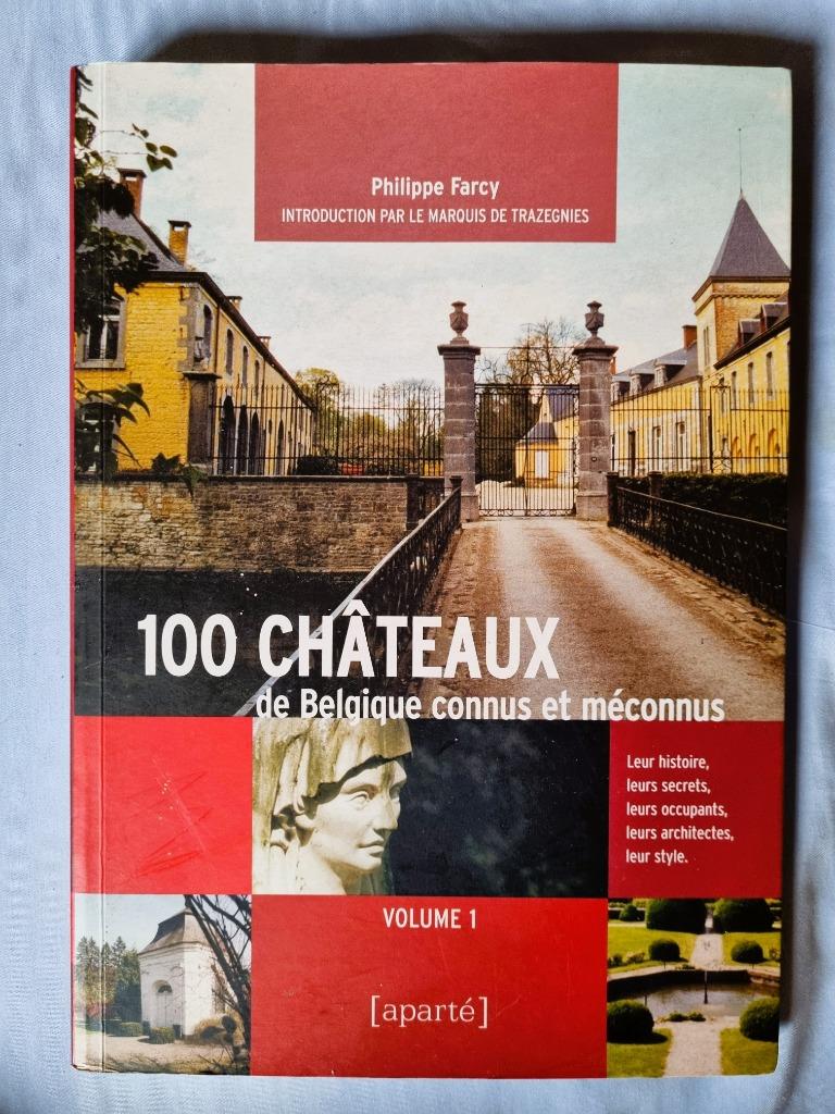 100 Châteaux de Belgique connus et méconnus - Volume 1, Livres, Enlèvement ou Envoi, Neuf, Autres sujets/thèmes
