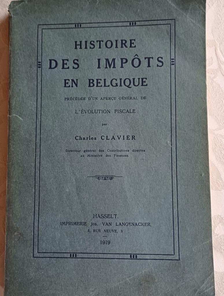 Histoire des Impôts en Belgique par Charles Clavier 1919, Antiek en Kunst, Ophalen of Verzenden